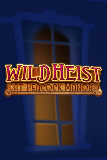 Wild Heist at Peacock Manor ига на фантики | MaxBet без риска