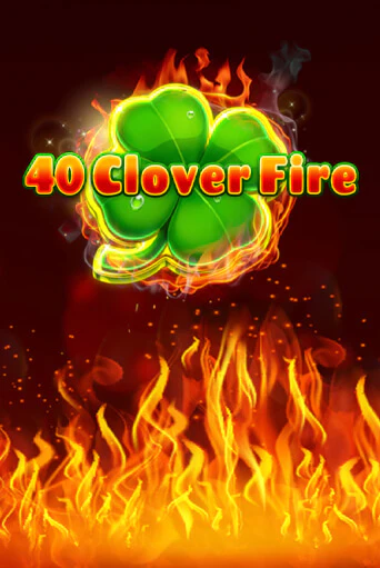 40 Clover Fire ига на фантики | MaxBet без риска